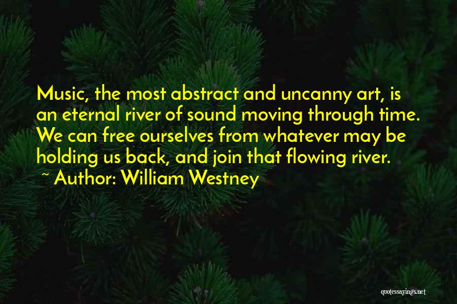 Flowing River Quotes By William Westney