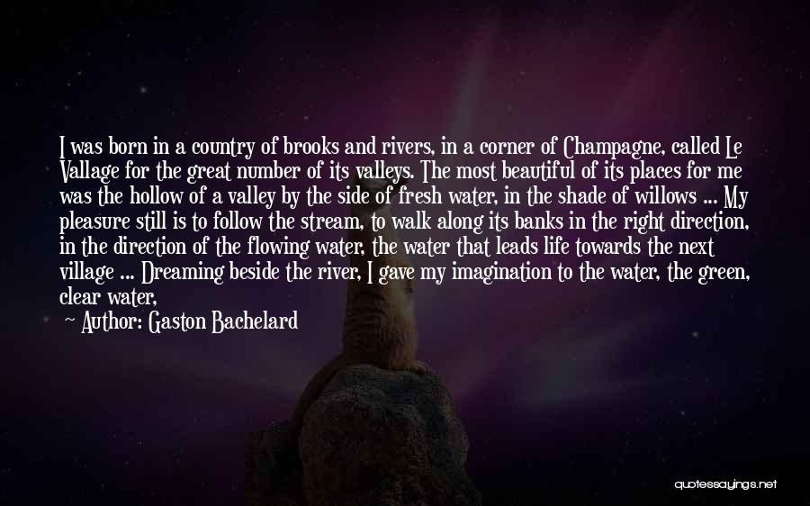 Flowing Stream Quotes By Gaston Bachelard