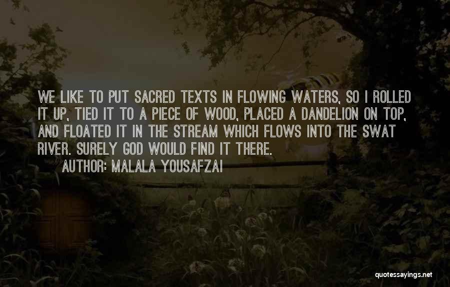 Flowing Stream Quotes By Malala Yousafzai