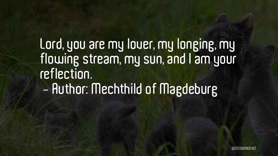 Flowing Stream Quotes By Mechthild Of Magdeburg