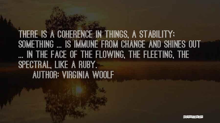 Flowing With Change Quotes By Virginia Woolf