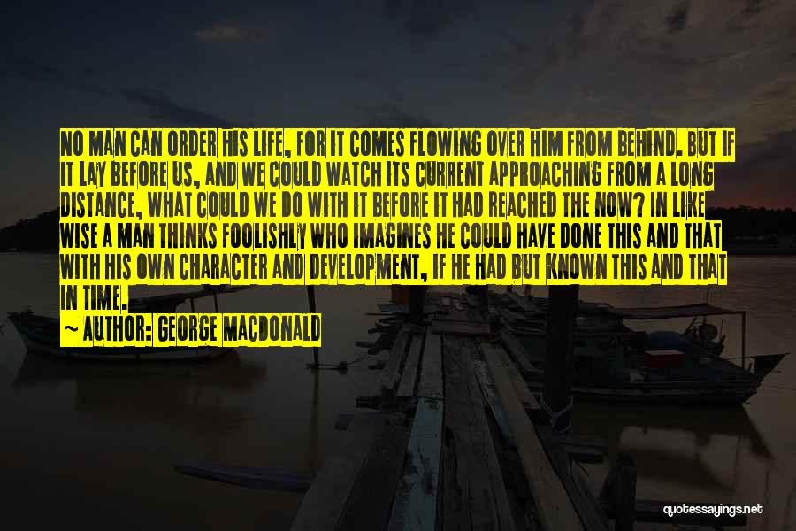 Flowing With Life Quotes By George MacDonald