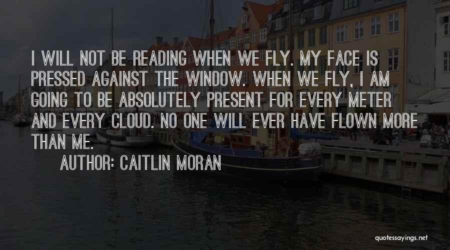 Flown Quotes By Caitlin Moran