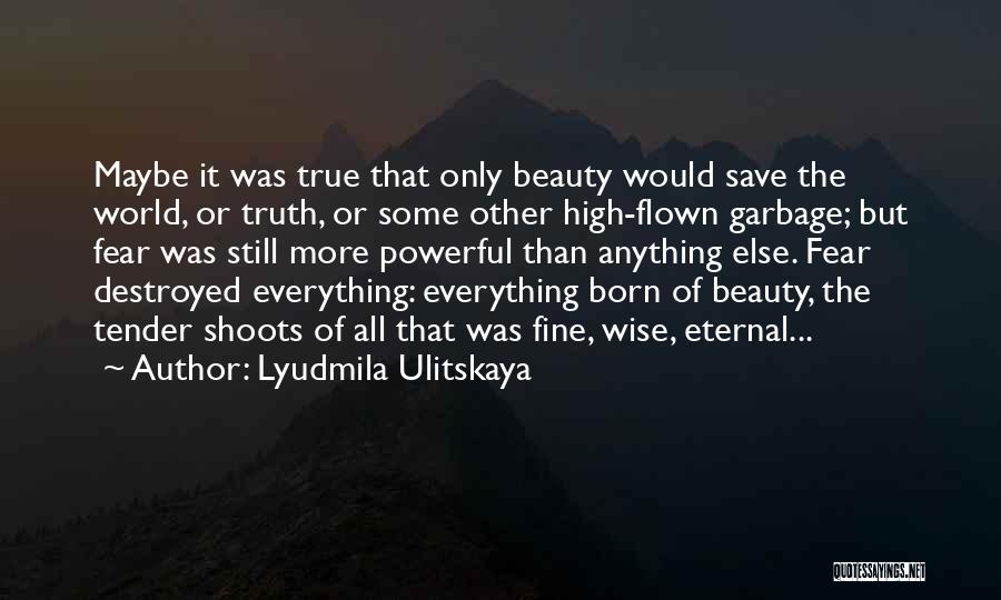 Flown Quotes By Lyudmila Ulitskaya