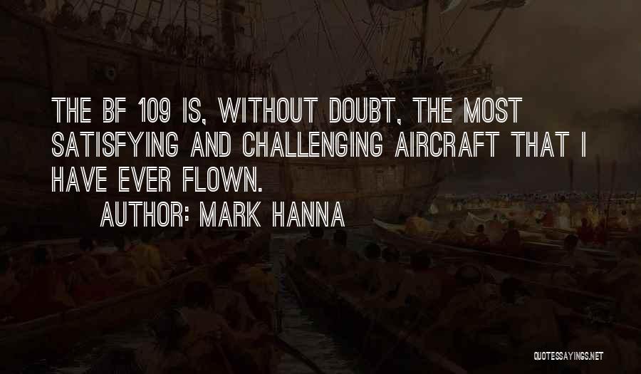 Flown Quotes By Mark Hanna