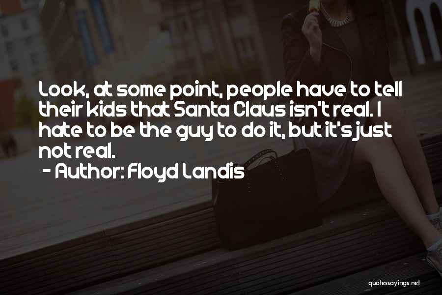 Floyd Landis Quotes 1262943