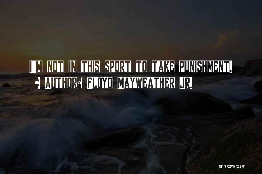 Floyd Mayweather Jr. Quotes 1008424