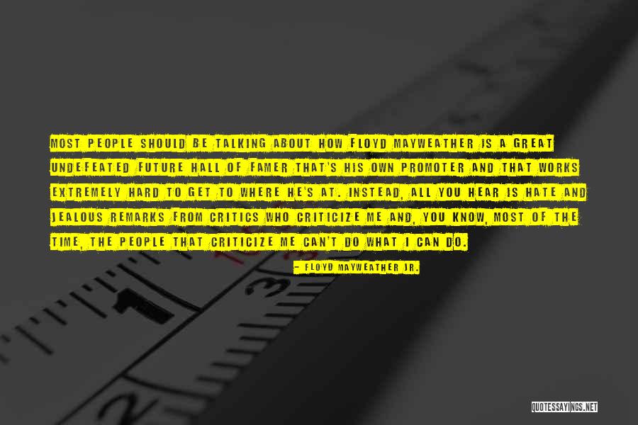 Floyd Mayweather Jr. Quotes 1041323 Floyd Mayweather Jr. Quotes 1041323