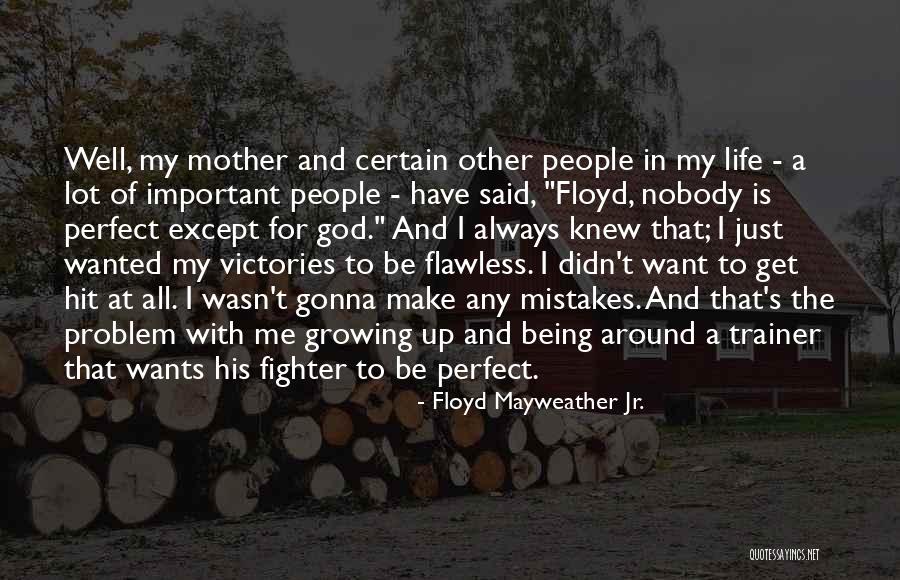 Floyd Mayweather Jr. Quotes 1117284 Floyd Mayweather Jr. Quotes 1117284