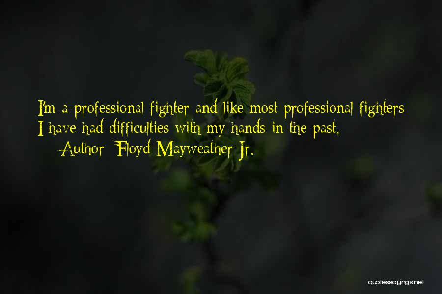 Floyd Mayweather Jr. Quotes 1182639