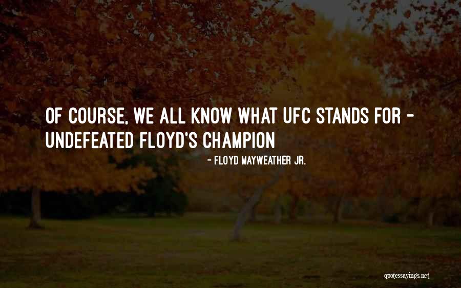 Floyd Mayweather Jr. Quotes 145040 Floyd Mayweather Jr. Quotes 145040