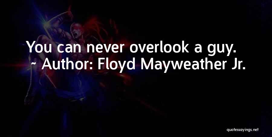 Floyd Mayweather Jr. Quotes 162594