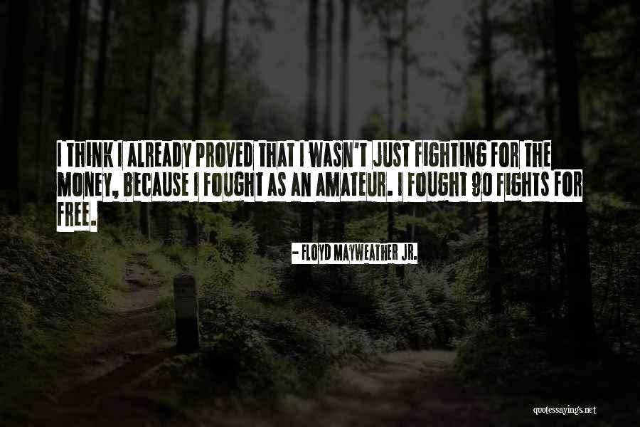 Floyd Mayweather Jr. Quotes 1635802 Floyd Mayweather Jr. Quotes 1635802