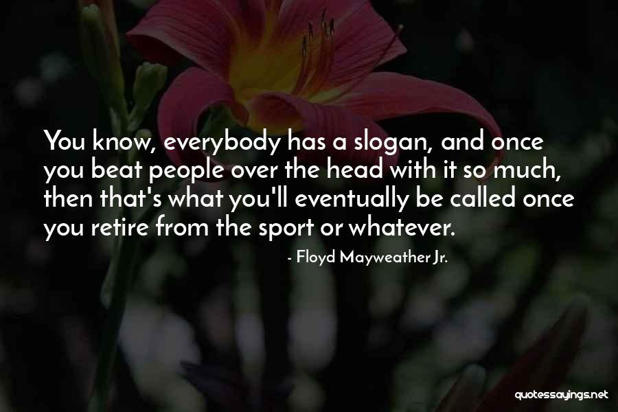 Floyd Mayweather Jr. Quotes 2003234 Floyd Mayweather Jr. Quotes 2003234