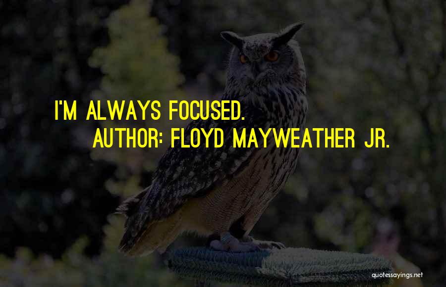 Floyd Mayweather Jr. Quotes 2019203
