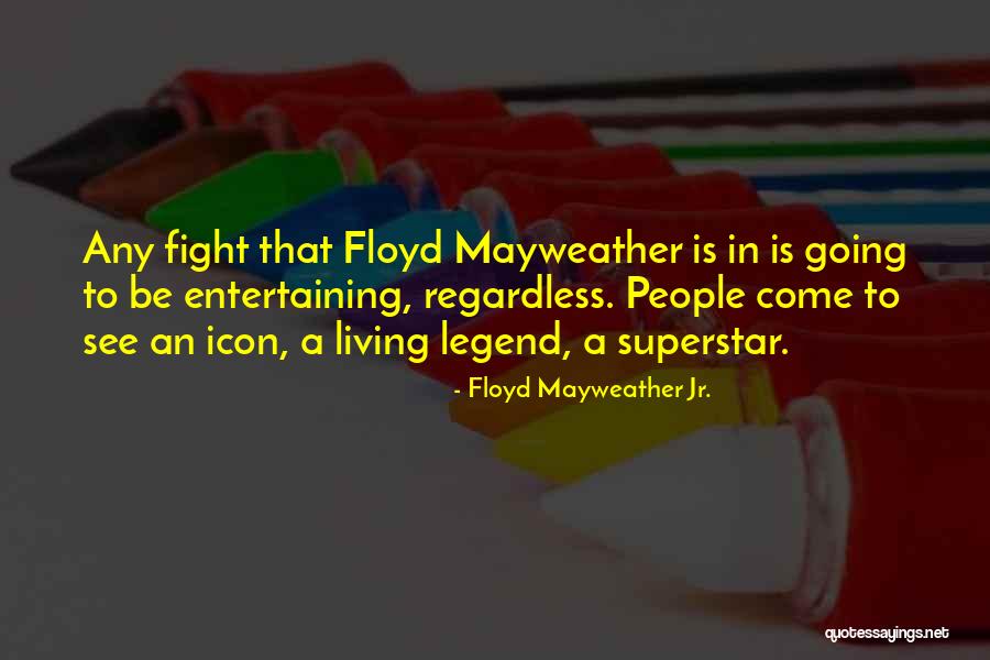 Floyd Mayweather Jr. Quotes 294381 Floyd Mayweather Jr. Quotes 294381