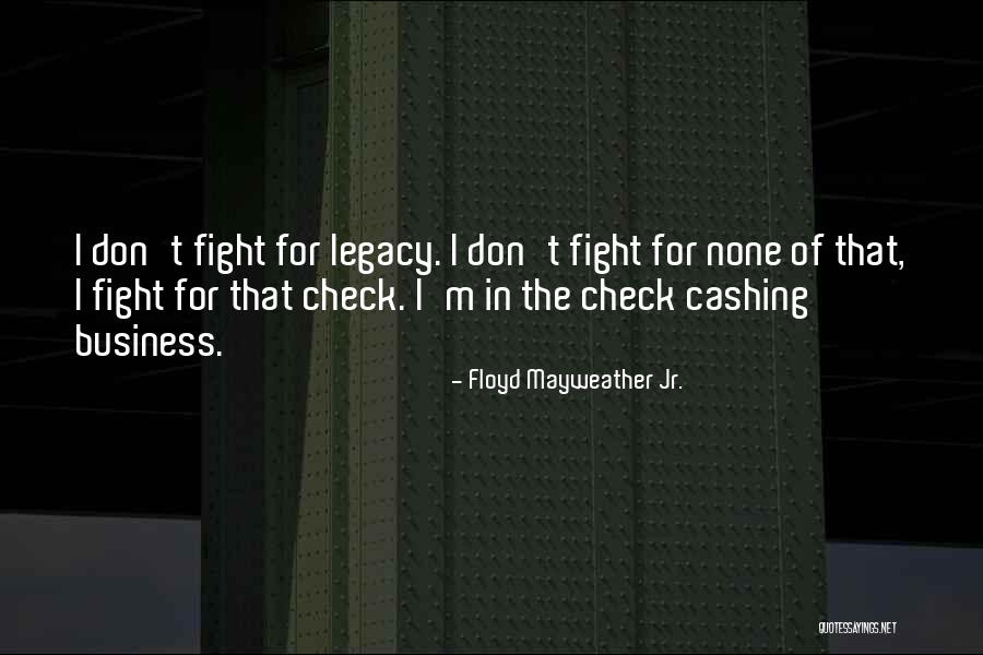 Floyd Mayweather Jr. Quotes 438148 Floyd Mayweather Jr. Quotes 438148