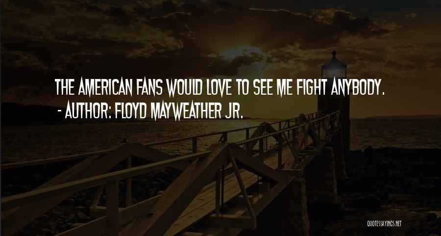 Floyd Mayweather Jr. Quotes 529932