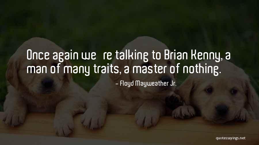Floyd Mayweather Jr. Quotes 793058 Floyd Mayweather Jr. Quotes 793058