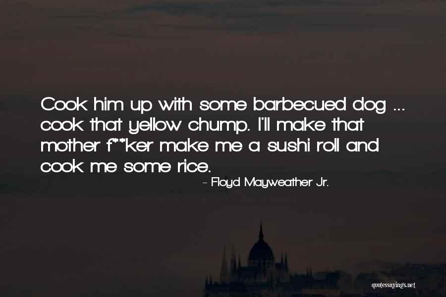 Floyd Mayweather Jr. Quotes 895208 Floyd Mayweather Jr. Quotes 895208