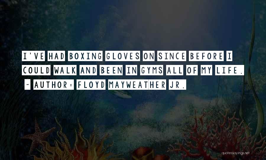 Floyd Mayweather Jr. Quotes 959154