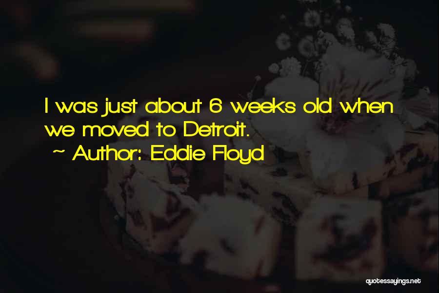 Floyd Quotes By Eddie Floyd