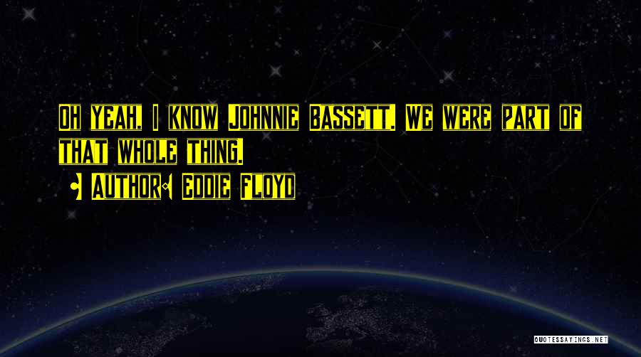 Floyd Quotes By Eddie Floyd Floyd Quotes By Eddie Floyd