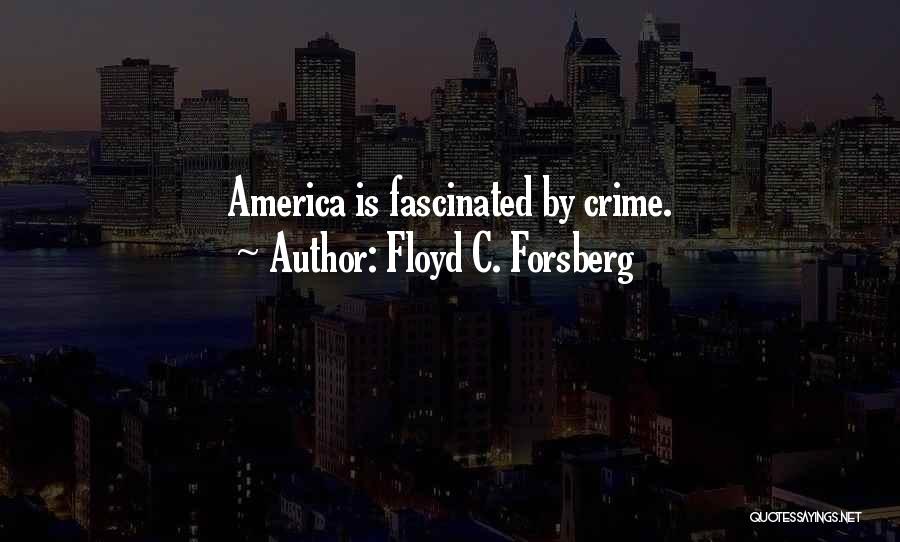 Floyd Quotes By Floyd C. Forsberg