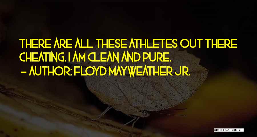 Floyd Quotes By Floyd Mayweather Jr.