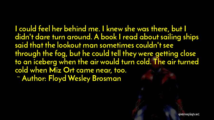 Floyd Wesley Brosman Quotes 1529369