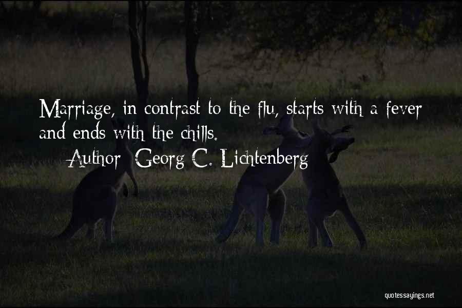 Flu And Fever Quotes By Georg C. Lichtenberg