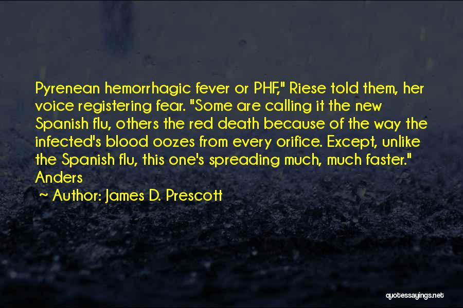 Flu And Fever Quotes By James D. Prescott