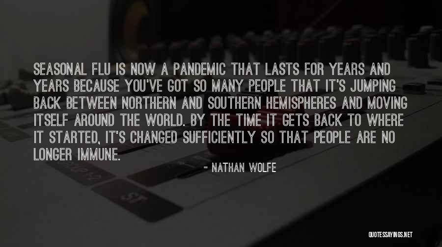 Flu Pandemic Quotes By Nathan Wolfe Flu Pandemic Quotes By Nathan Wolfe