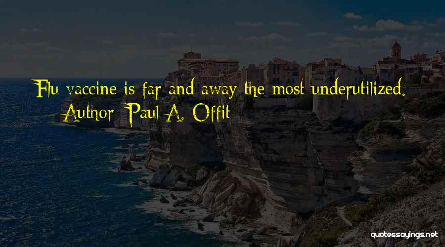 Flu Please Go Away Quotes By Paul A. Offit