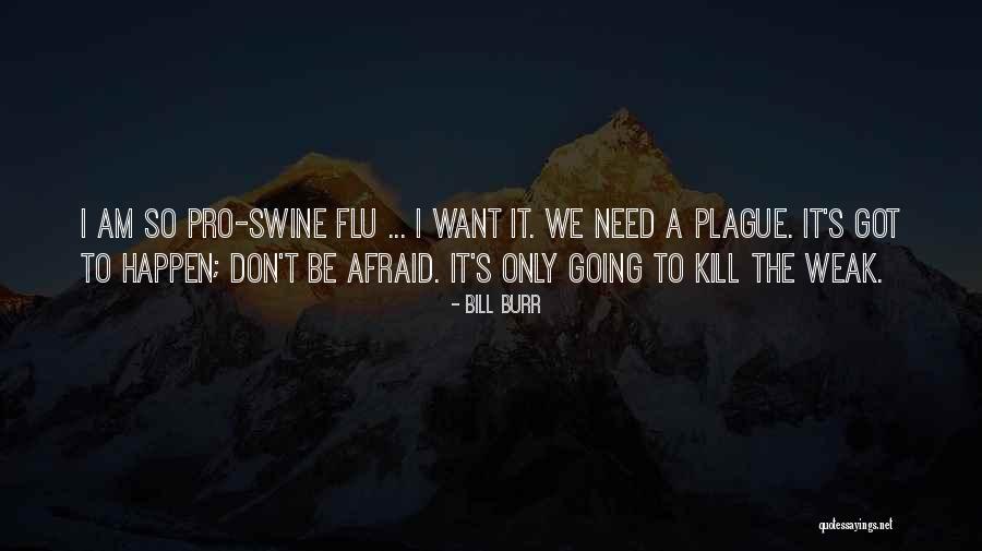 Flu Quotes By Bill Burr Flu Quotes By Bill Burr