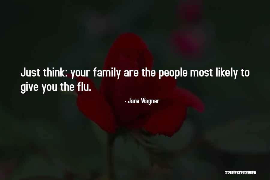 Flu Quotes By Jane Wagner