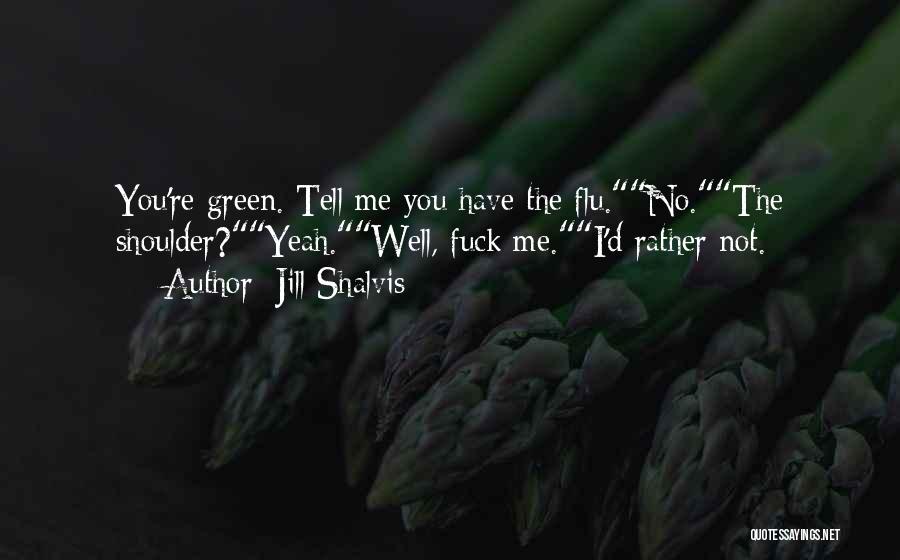 Flu Quotes By Jill Shalvis