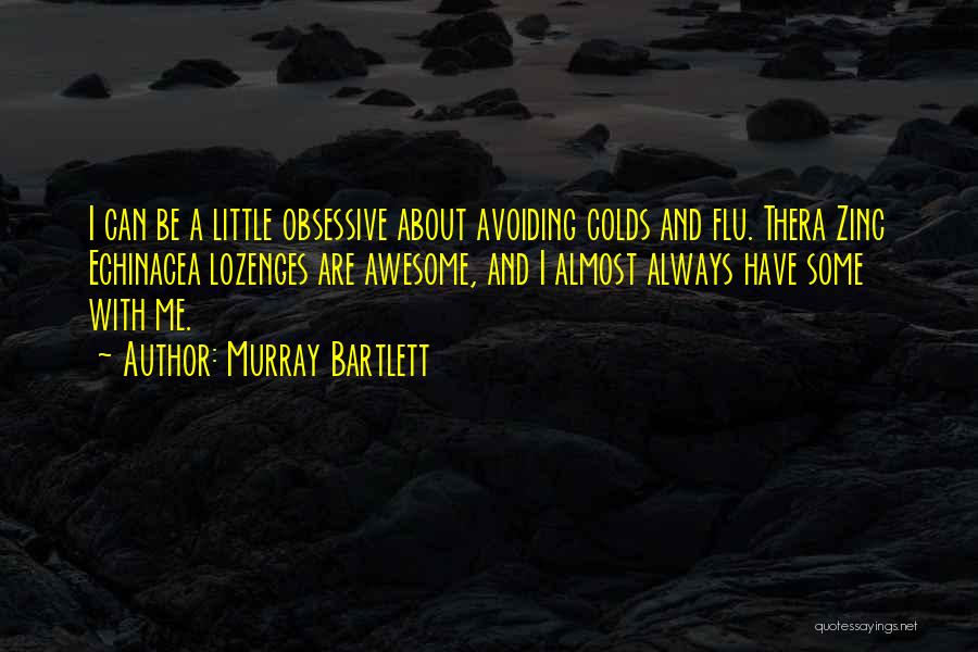 Flu Quotes By Murray Bartlett