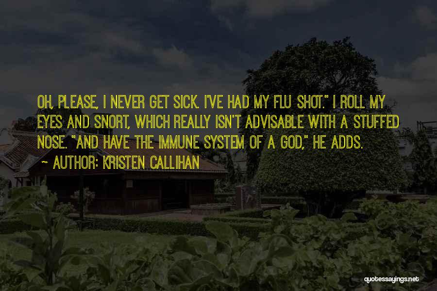 Flu Shot Quotes By Kristen Callihan