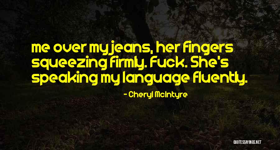 Fluently Quotes By Cheryl McIntyre Fluently Quotes By Cheryl McIntyre