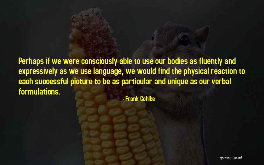 Fluently Quotes By Frank Gohlke Fluently Quotes By Frank Gohlke