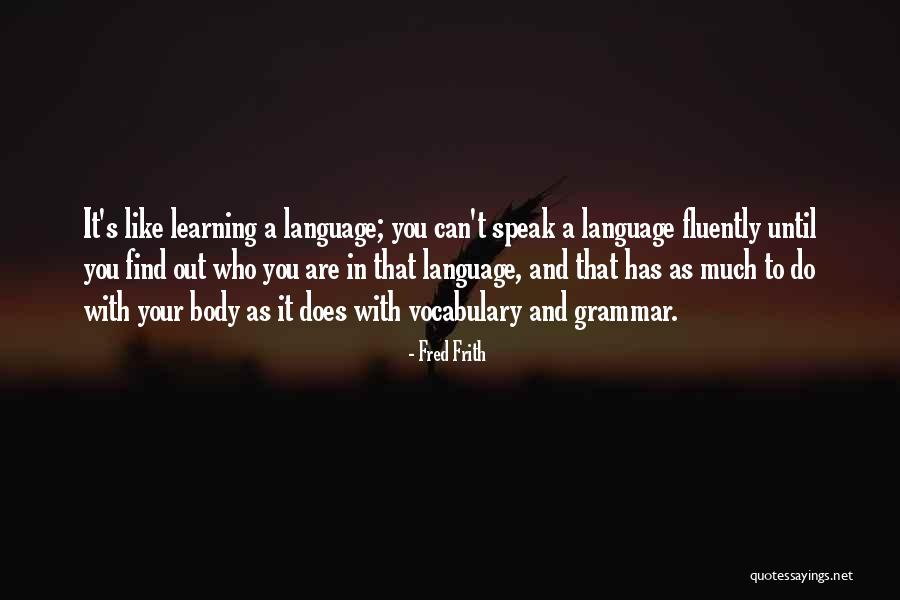 Fluently Quotes By Fred Frith Fluently Quotes By Fred Frith