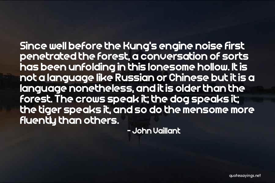 Fluently Quotes By John Vaillant Fluently Quotes By John Vaillant