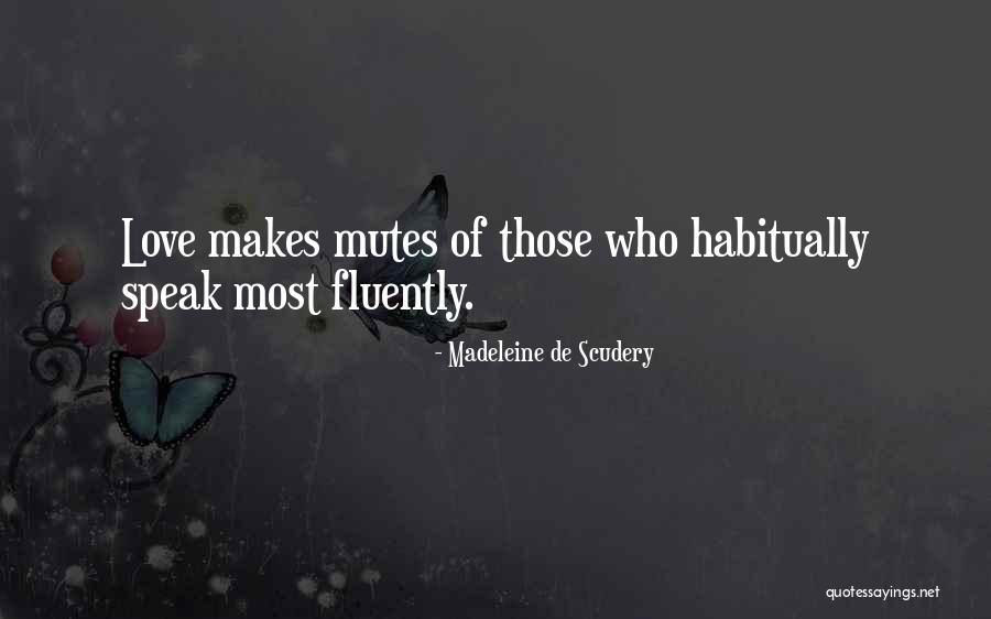 Fluently Quotes By Madeleine De Scudery Fluently Quotes By Madeleine De Scudery