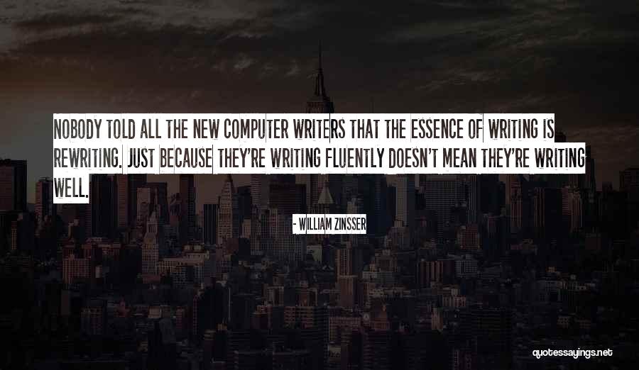 Fluently Quotes By William Zinsser Fluently Quotes By William Zinsser