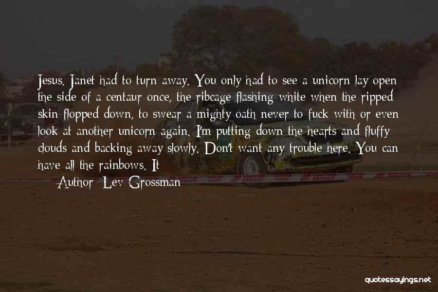 Fluffy Unicorn Quotes By Lev Grossman