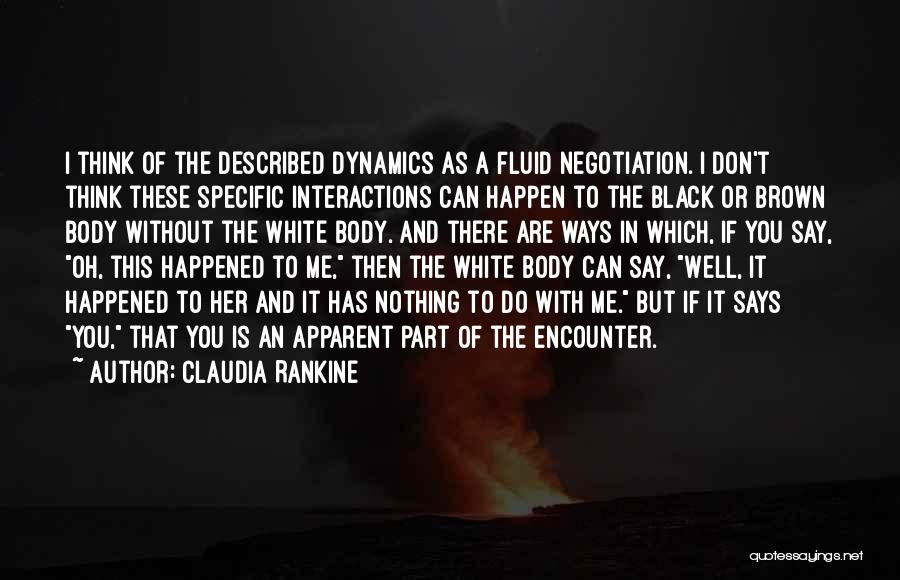 Fluid Dynamics Quotes By Claudia Rankine