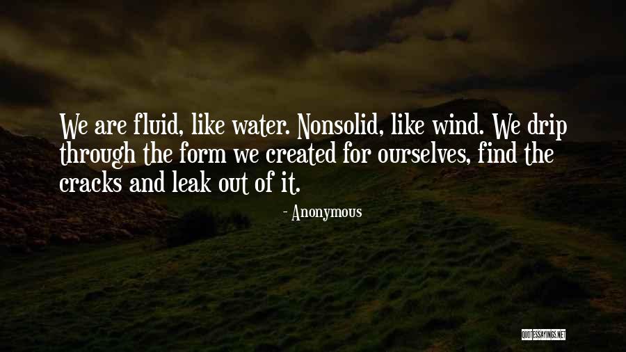 Fluid Like Water Quotes By Anonymous