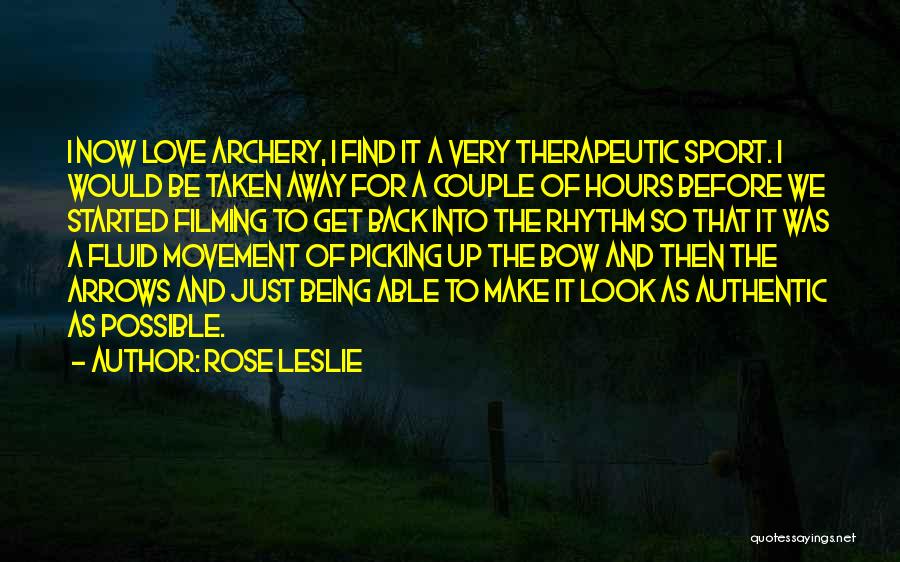 Fluid Movement Quotes By Rose Leslie