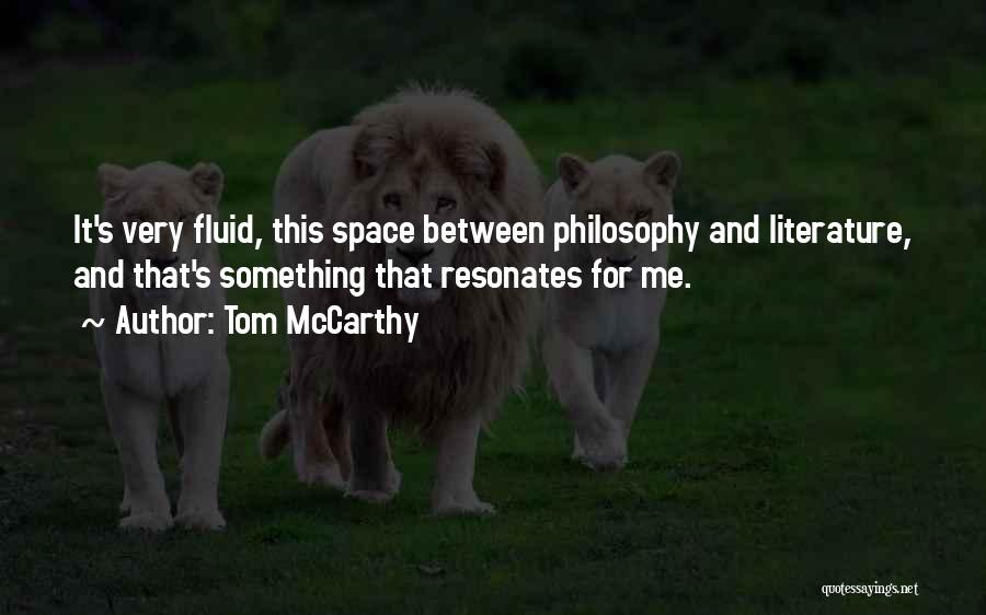 Fluid Quotes By Tom McCarthy